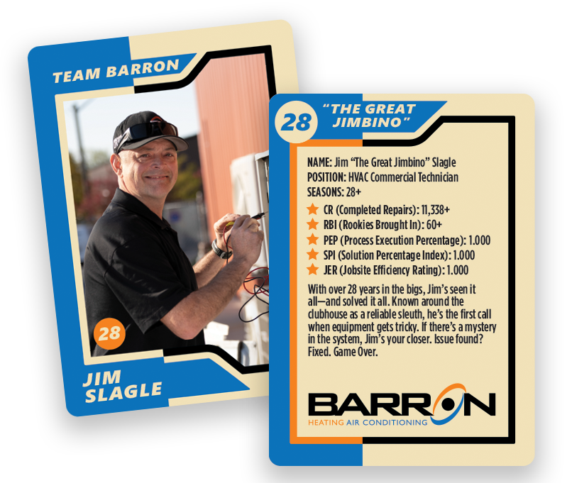 Jim &rsquo;The Great Jimbino&rsquo; Slagle&rsquo;s Barron Heating AC Electrical & Plumbing Triple Play Offer